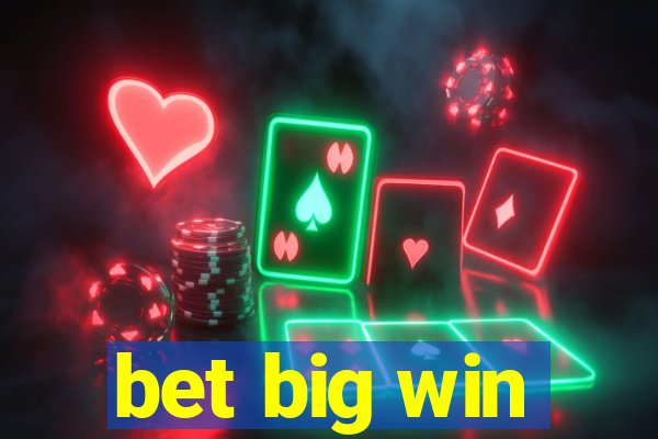 bet big win