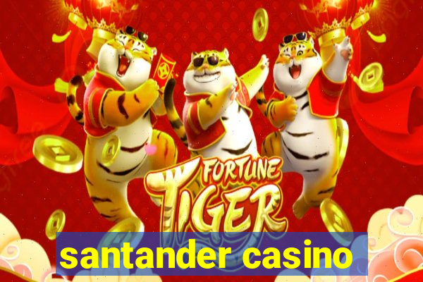 santander casino