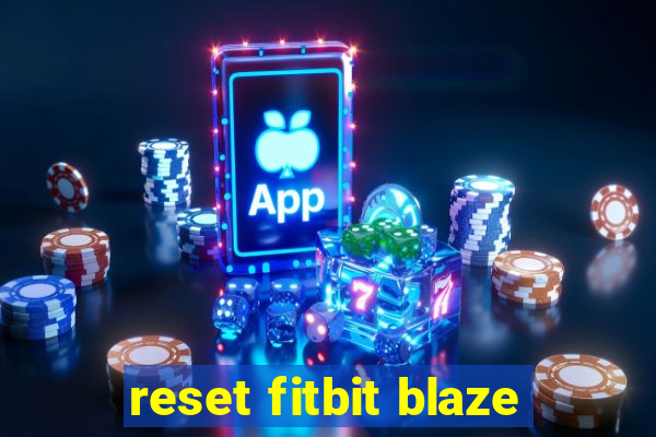 reset fitbit blaze