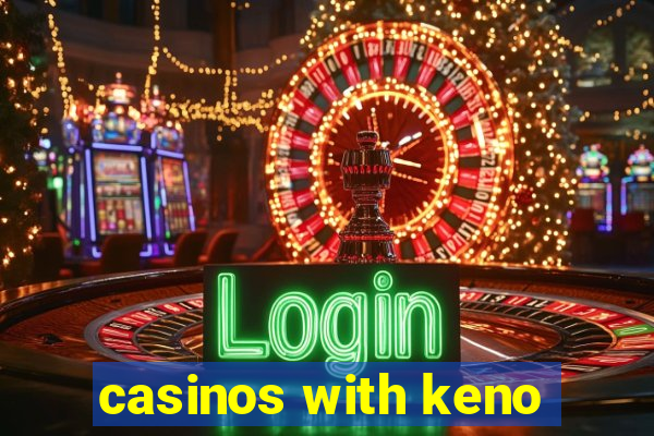 casinos with keno