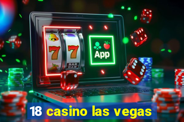 18 casino las vegas