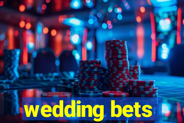 wedding bets