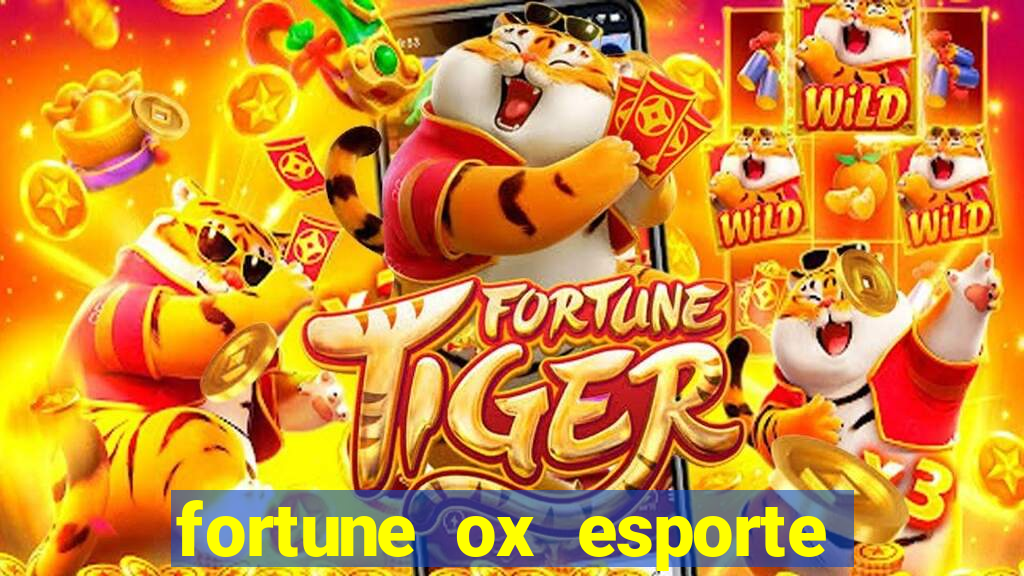 fortune ox esporte da sorte