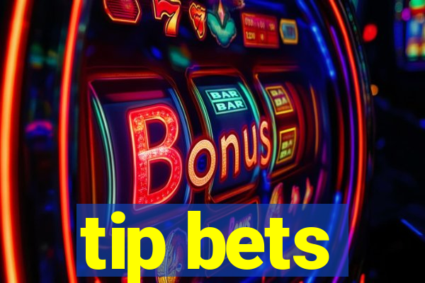 tip bets