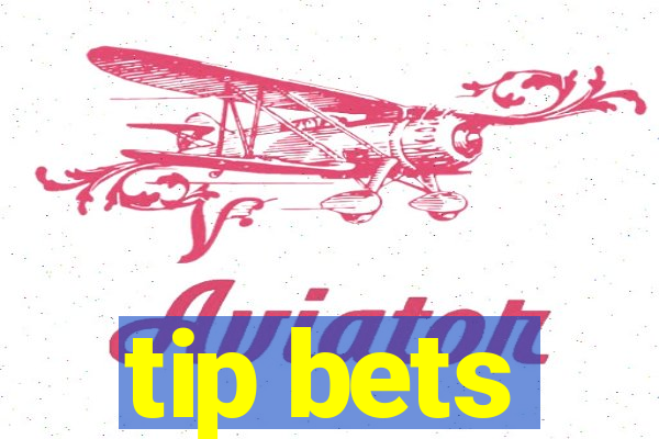 tip bets