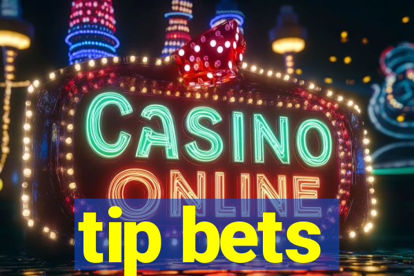 tip bets