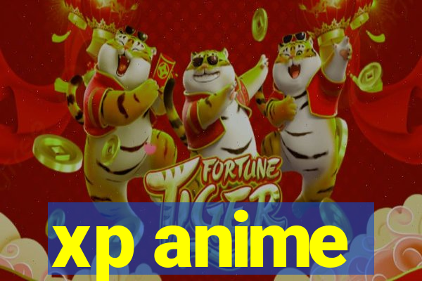 xp anime