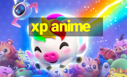 xp anime