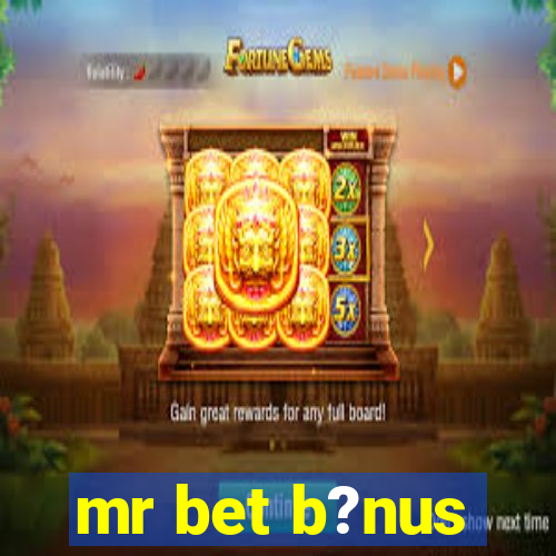 mr bet b?nus