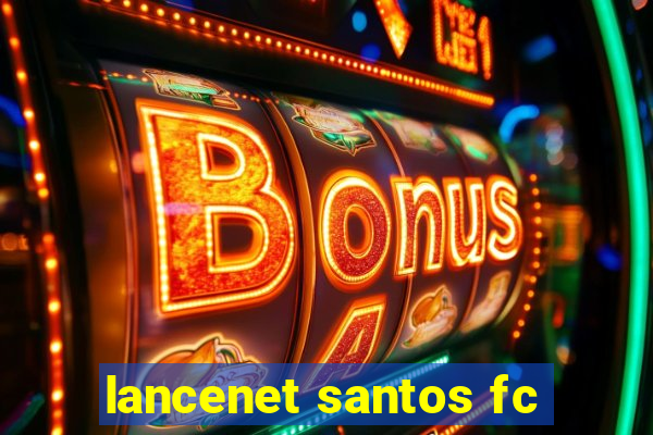 lancenet santos fc