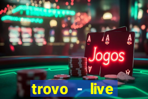 trovo - live stream & games