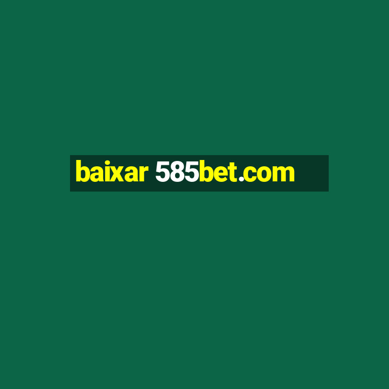 baixar 585bet.com