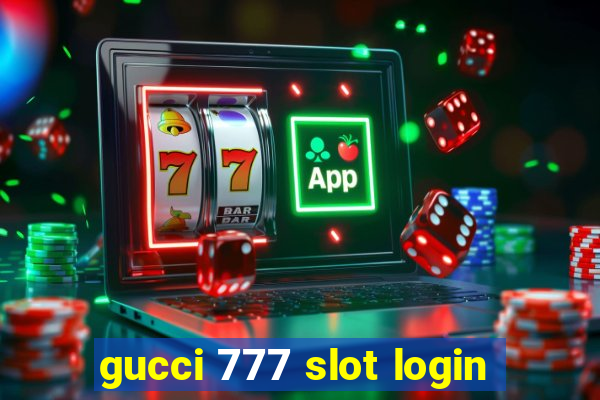 gucci 777 slot login