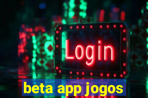 beta app jogos