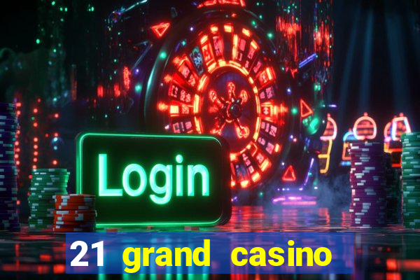 21 grand casino sister sites