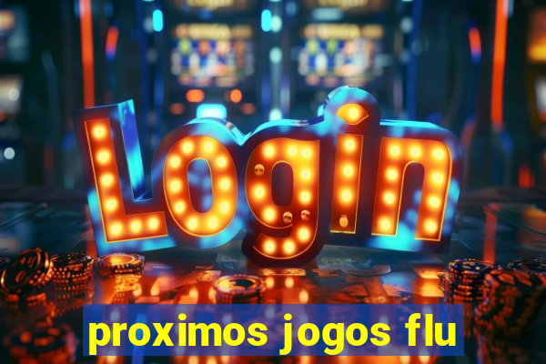 proximos jogos flu