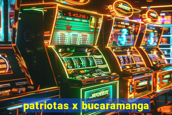 patriotas x bucaramanga