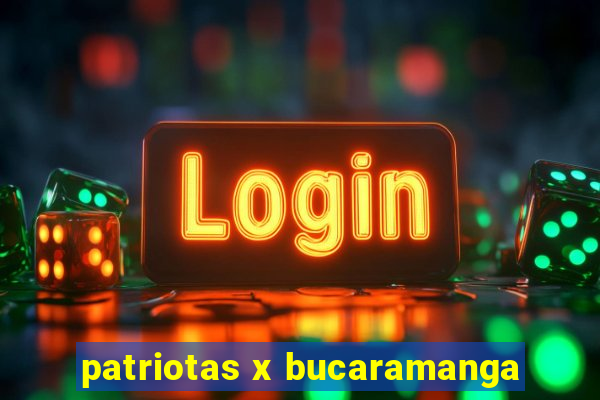 patriotas x bucaramanga