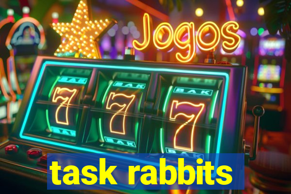 task rabbits