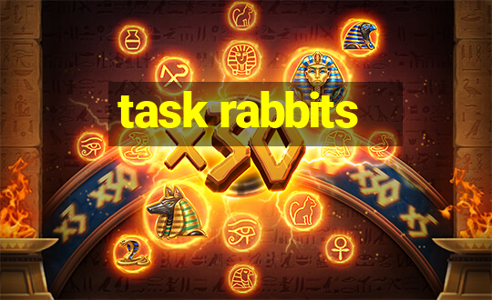 task rabbits