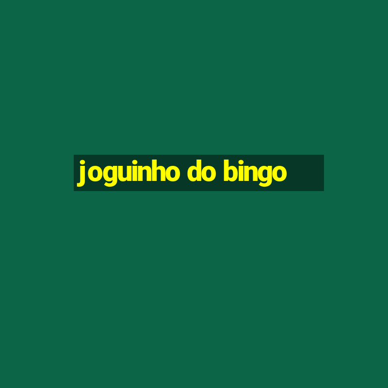 joguinho do bingo