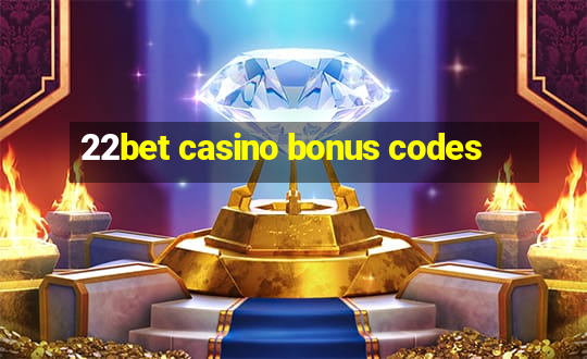 22bet casino bonus codes