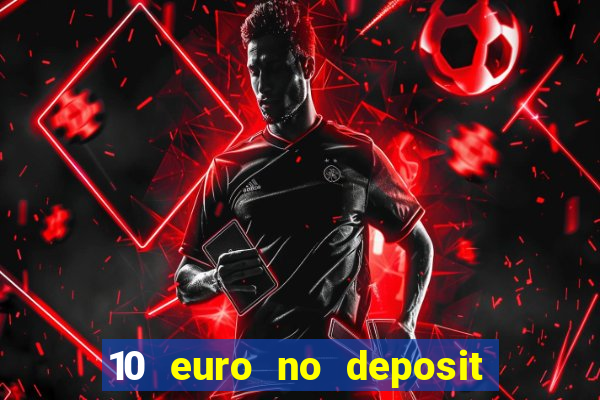 10 euro no deposit casino bonus