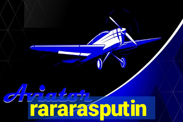 rararasputin