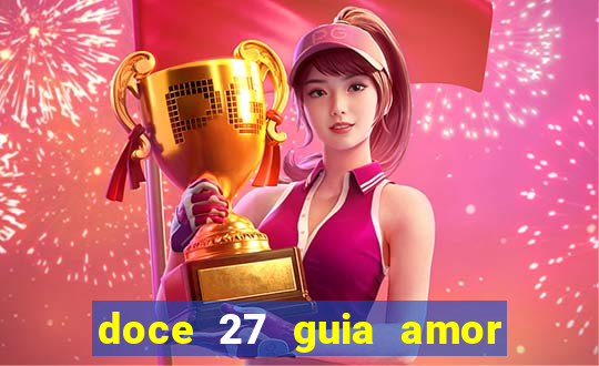 doce 27 guia amor amor doce ep 27 guia e respostas