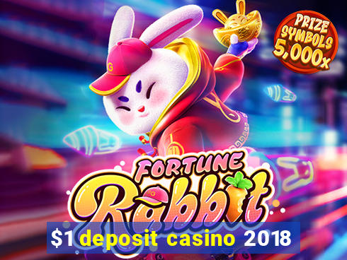 $1 deposit casino 2018