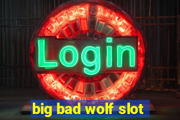 big bad wolf slot