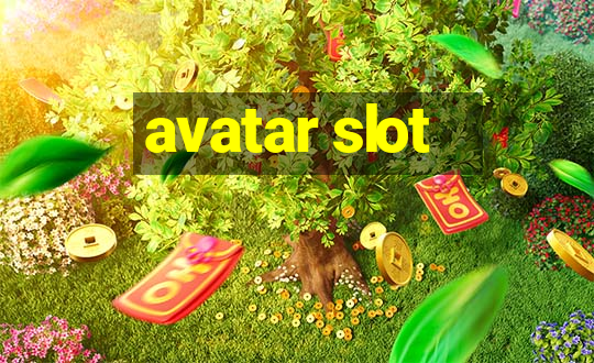 avatar slot