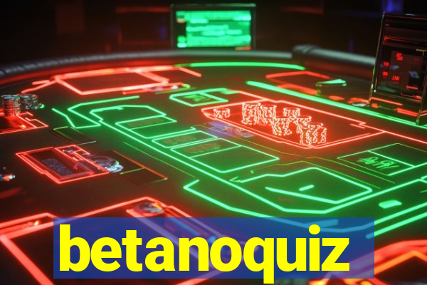 betanoquiz