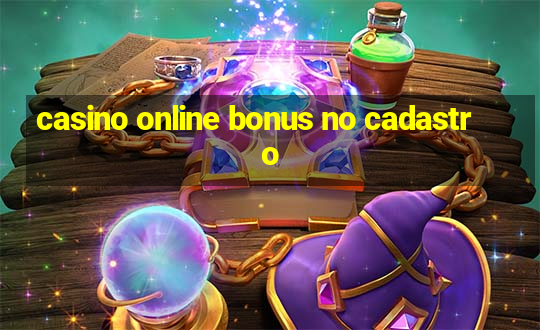 casino online bonus no cadastro