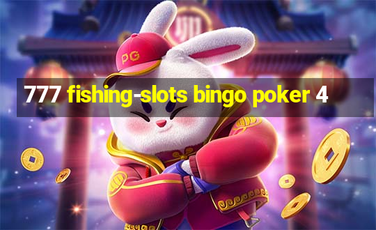 777 fishing-slots bingo poker 4