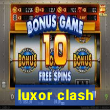 luxor clash