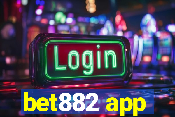 bet882 app