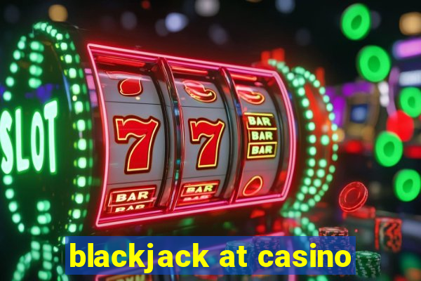 blackjack at casino