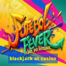 blackjack at casino