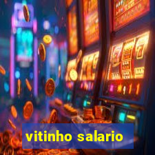 vitinho salario