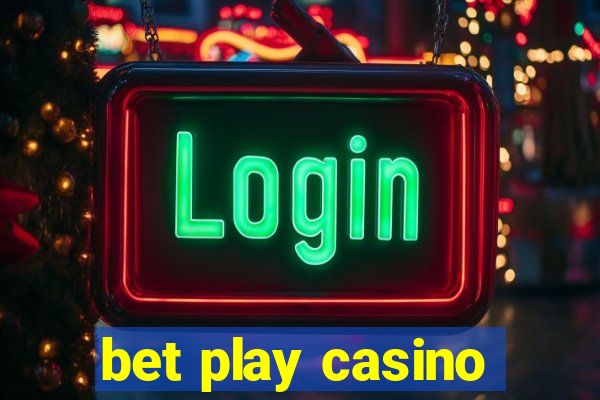 bet play casino