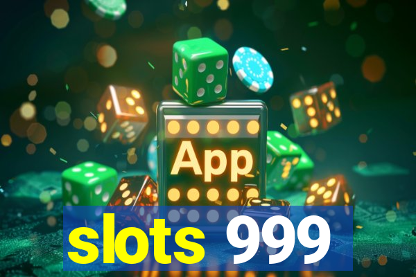 slots 999