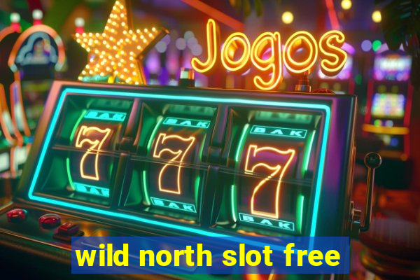 wild north slot free