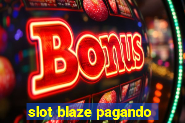 slot blaze pagando