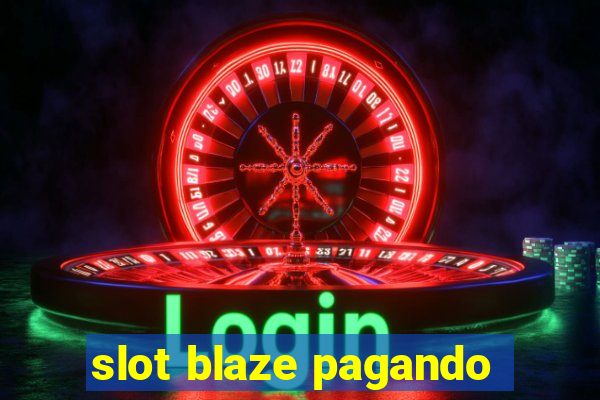 slot blaze pagando