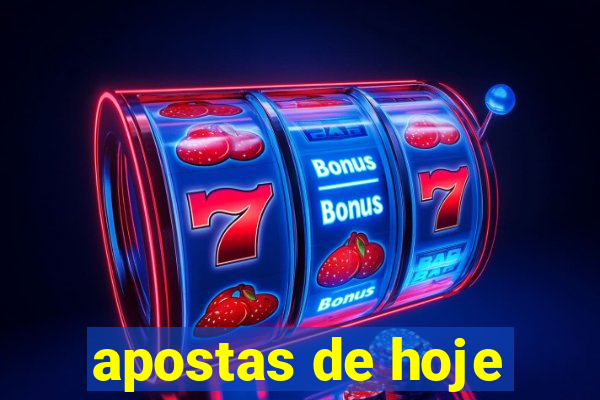 apostas de hoje