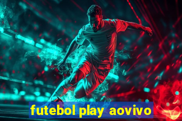 futebol play aovivo