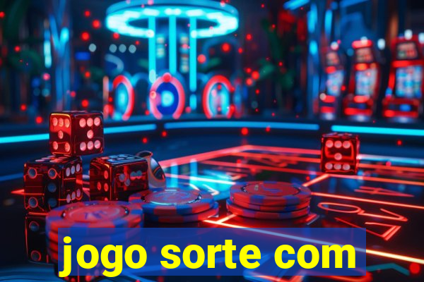 jogo sorte com