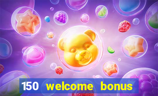 150 welcome bonus casino malaysia