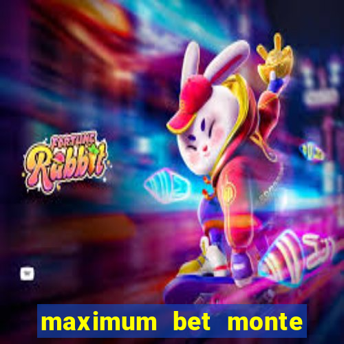 maximum bet monte carlo casino